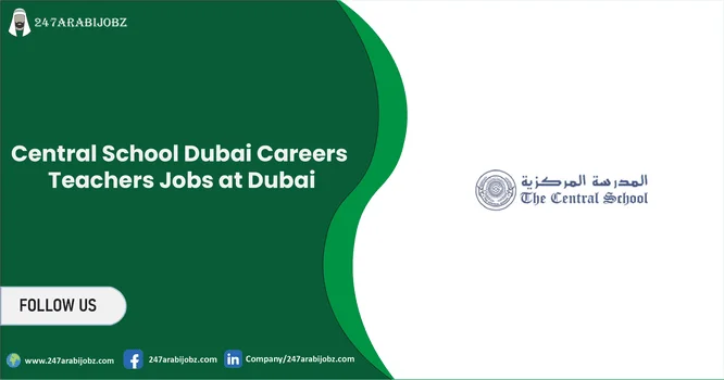 Central School Dubai Careers 2026 | Teaching Jobs in Dubai 1 Central School Dubai Careers