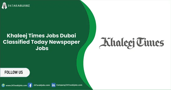 Khaleej Times Jobs For Freshers | Updated Walk in Interviews 1 Khaleej Times Jobs