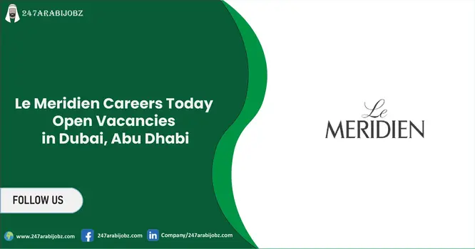 Le Meridien Careers 2026 | Multiple Hotel Job Vacancies 1 Le Meridien Careers