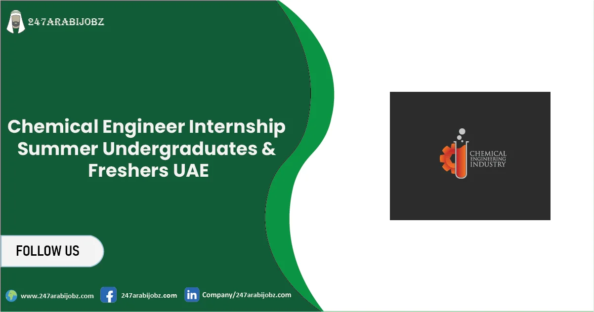 Chemical Engineer Internship Summer 2026 | Undergraduates & Freshers UAE 1 Chemical Engineer Internship