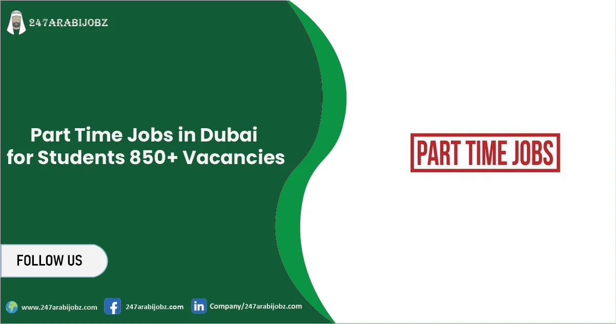 Part Time Jobs in Dubai for Students | Multiple Vacancies 1 Part Time Jobs in Dubai