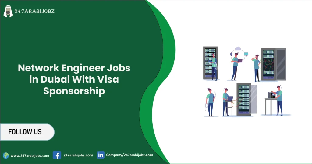 Network Engineer Jobs in Dubai With Visa Sponsorship 1 Network Engineer Jobs in Dubai