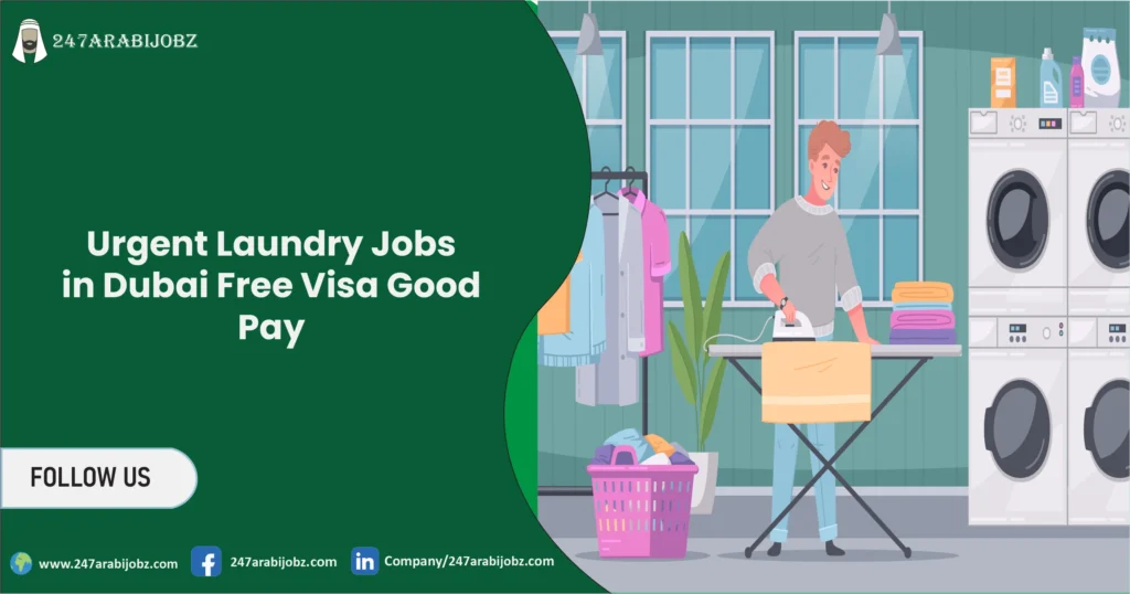 Urgent Laundry Jobs in Dubai 2026 | Free Visa Good Pay 1 Laundry Jobs in Dubai