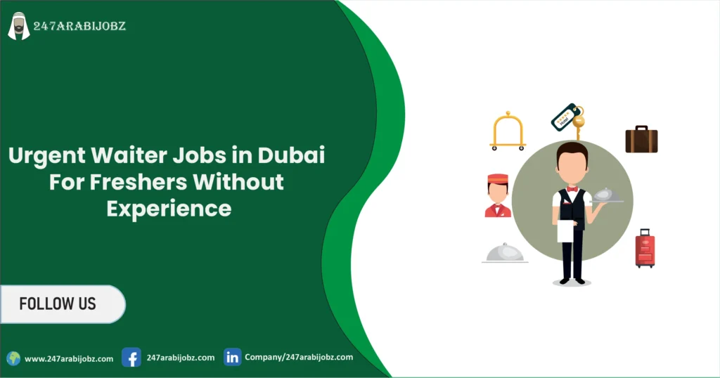 Urgent Waiter Jobs in Dubai | For Freshers Without Experience 1 Waiter Jobs in Dubai