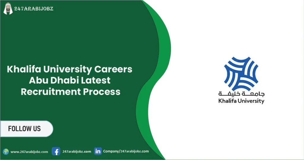 Khalifa University Careers Abu Dhabi | Recruitment Process 1 Khalifa University Careers