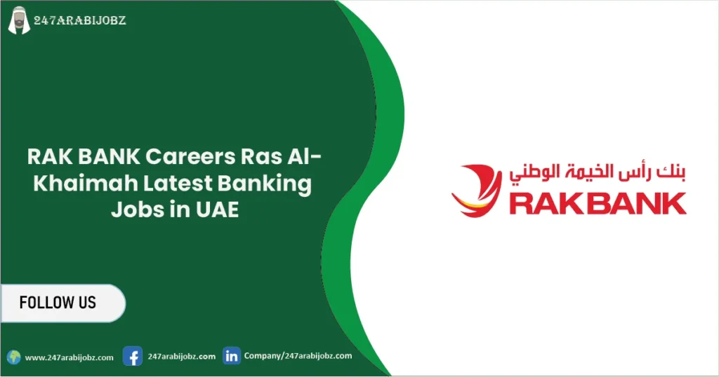RAK BANK Careers Ras Al-Khaimah | Latest Banking Jobs in UAE 1 RAK BANK Careers