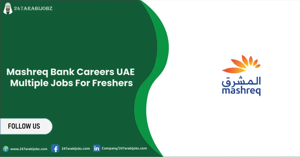 Mashreq Bank Careers UAE | Multiple Jobs For Freshers 1 Mashreq Bank Careers