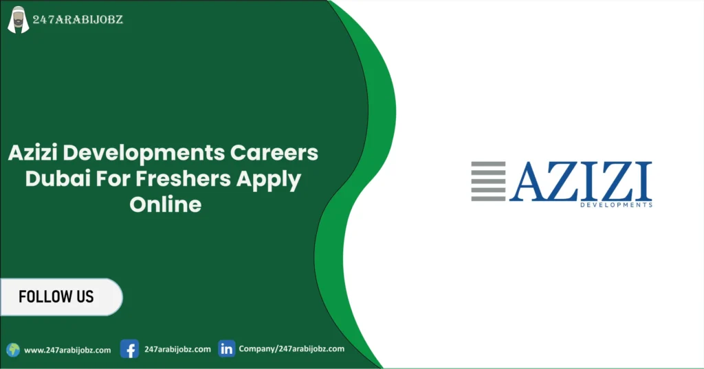 Azizi Developments Careers Dubai For Freshers Apply Online 1 Azizi Developments Careers