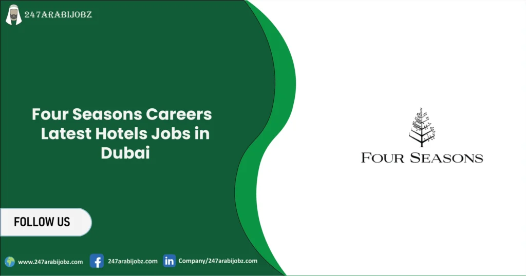 Four Seasons Careers | Latest Hotels Jobs in Dubai 1 Four Seasons Careers