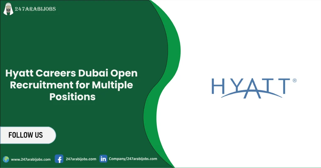 Hyatt Careers Dubai | Open Recruitment for Multiple Positions 1 Hyatt Careers
