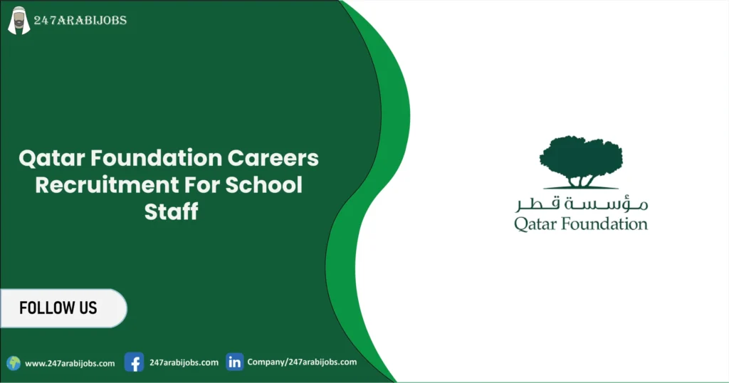 Qatar Foundation Careers 2026 | Recruitment For School Staff 1 Qatar Foundation Careers